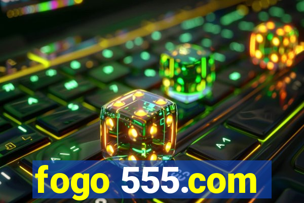 fogo 555.com